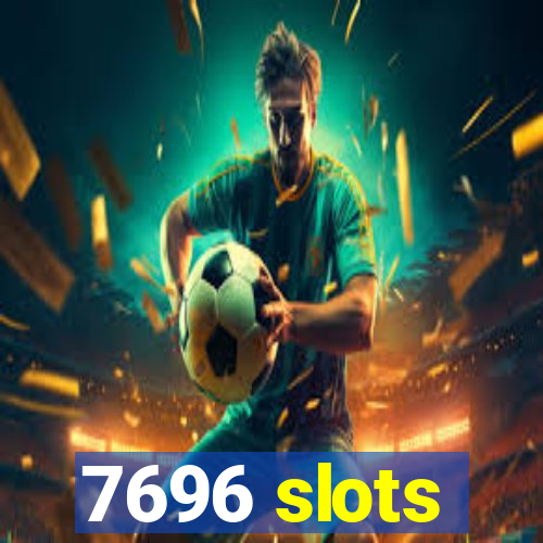 7696 slots